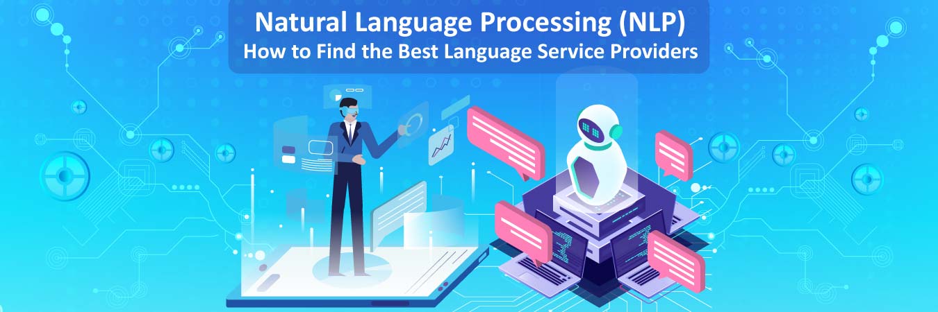 Natural Language Processing (NLP): How to Find the Best Language Service Providers