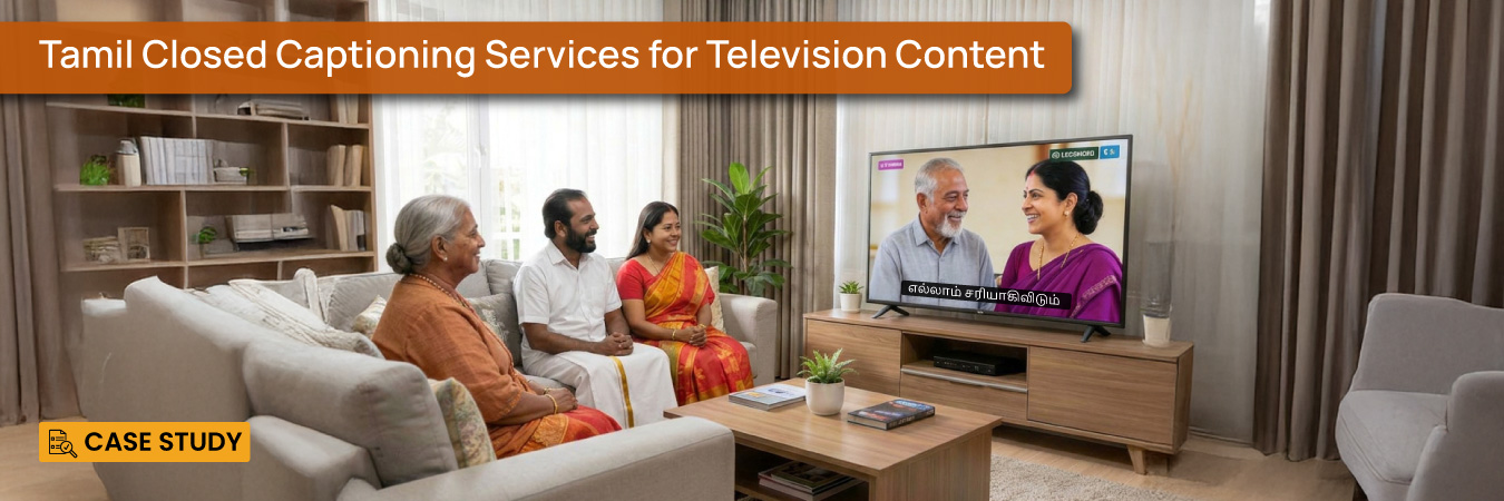 Case Study- Broadcast Tamil Closed Captioning Services for Television Content